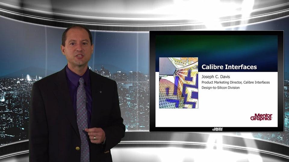 Foundry Solutions Video Blog: Calibre Interfaces